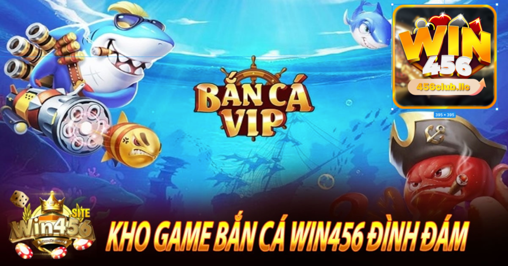 Hướng Dẫn Tải Game Bắn Cá Tại Win456