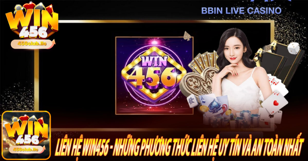 Hướng dẫn liên hệ Cổng game Win456 chi tiết